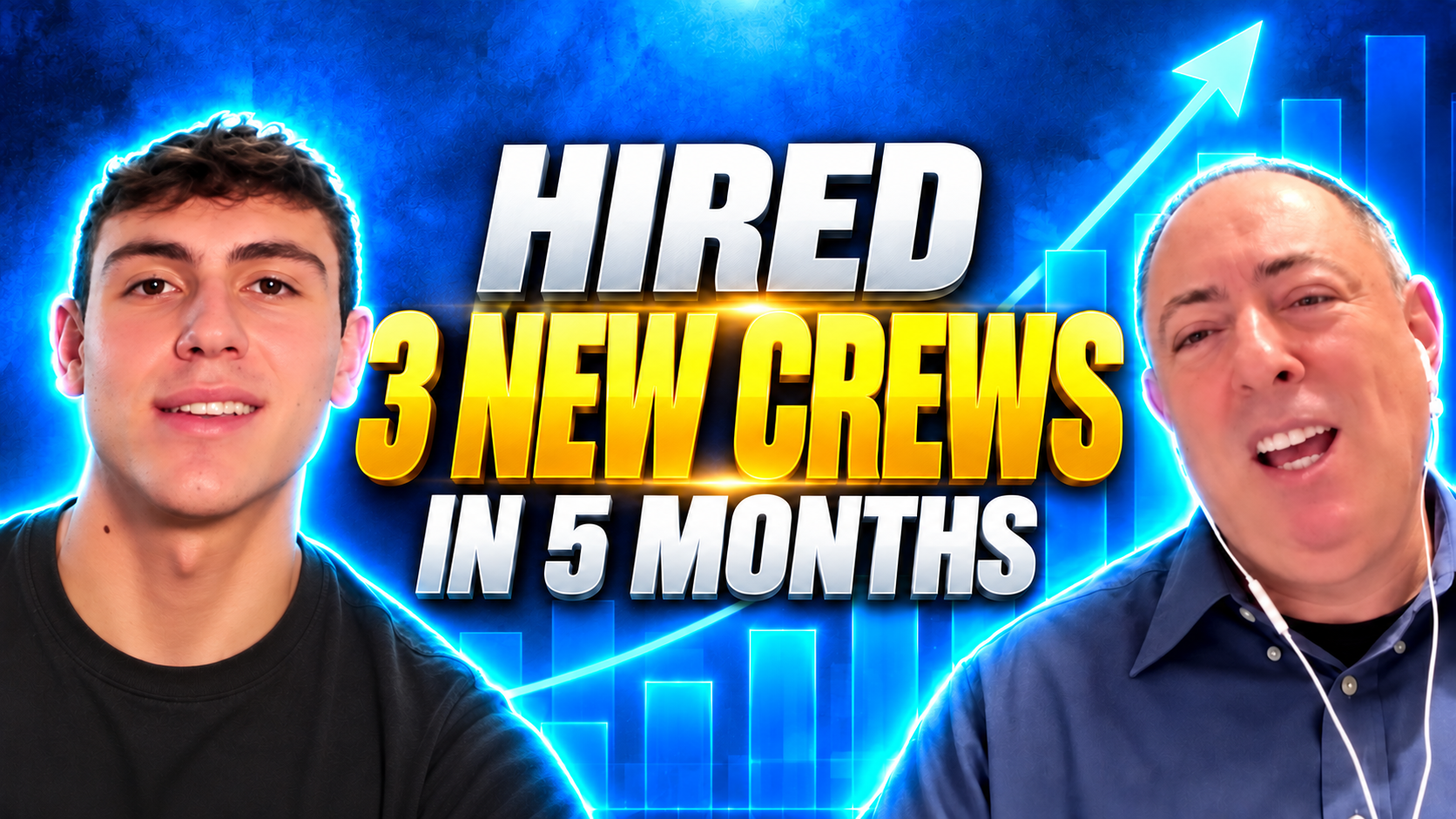 Hired 3 new crews in 5 months